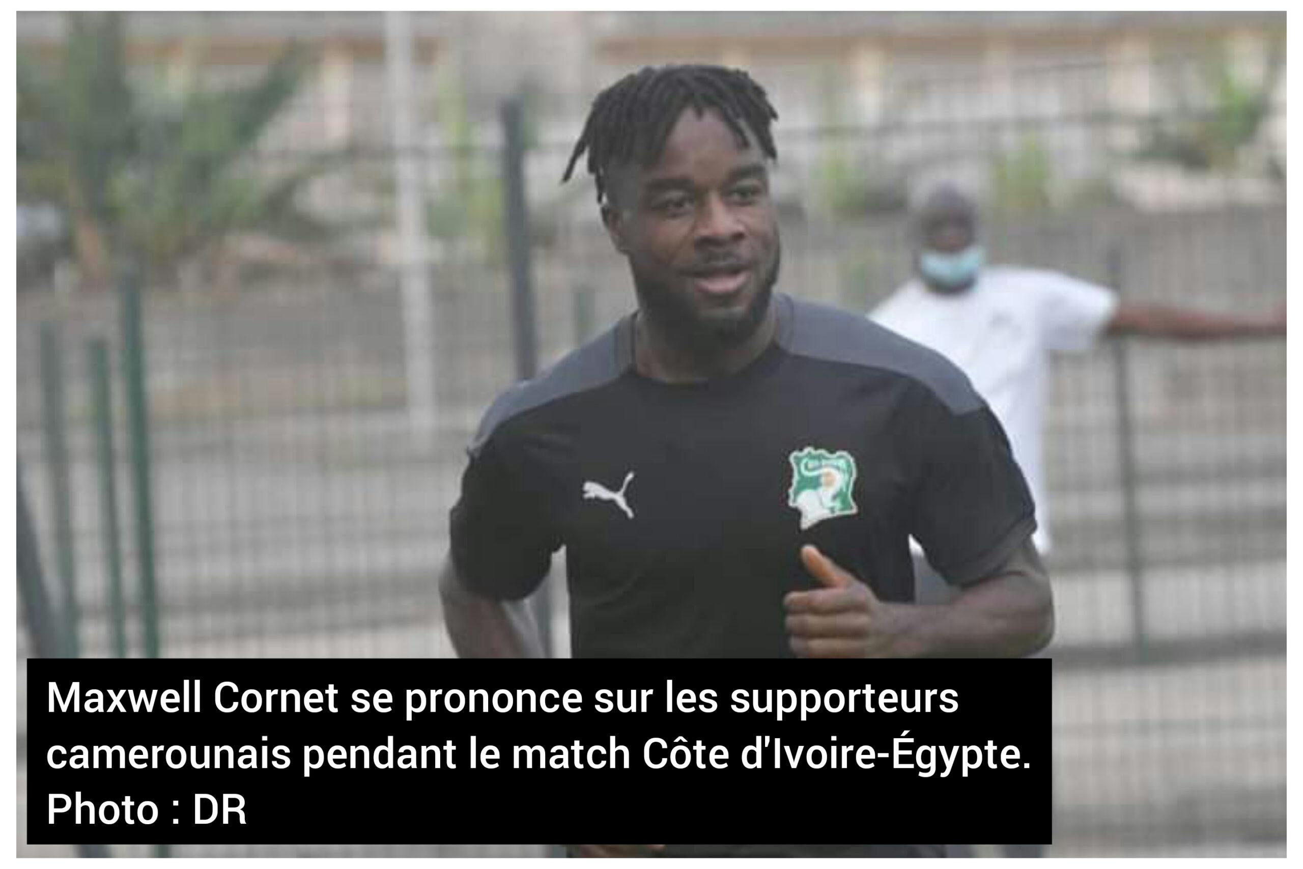 CAN 2021 : après Côte d’Ivoire – Égypte, Maxwell Cornet n’en veut pas aux supporteurs camerounais