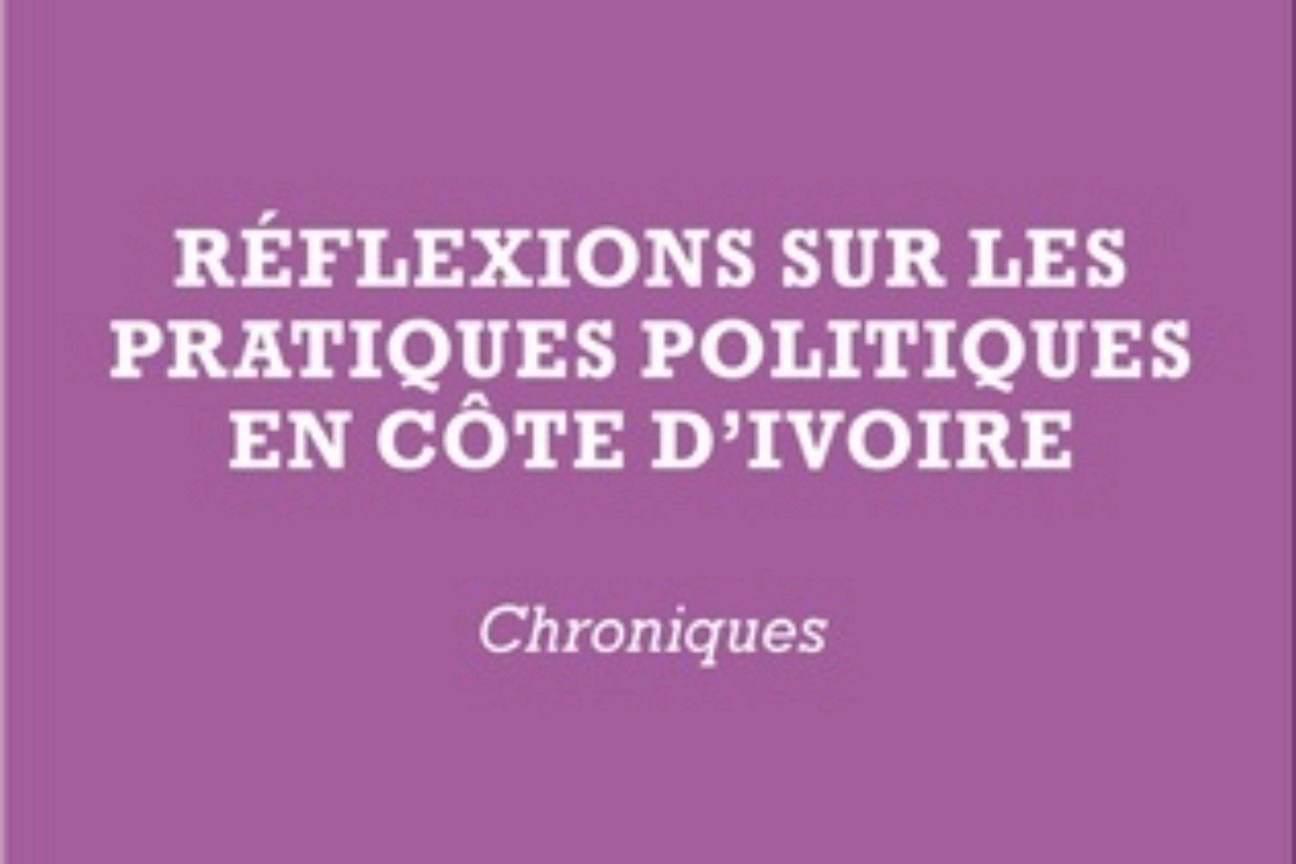 Lu pour vous by CoolBee Ouattara – « Réflexions sur les pratiques politiques en Côte d’Ivoire » d’Angelo Koblan|| Quelles leçons en a-t-on tirées ?